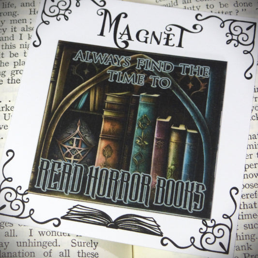 Always Find The Time To Read Horror Books - Magnet
